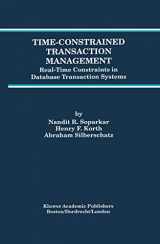 9780792397526-0792397525-Time-Constrained Transaction Management: Real-Time Constraints in Database Transaction Systems (Advances in Database Systems, 2)