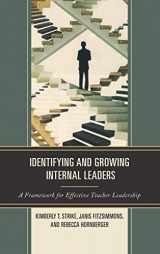 9781475846577-1475846576-Identifying and Growing Internal Leaders: A Framework for Effective Teacher Leadership