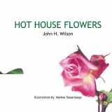 9781419643798-1419643797-Hot House Flowers