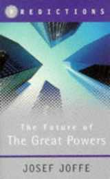 9780297840008-0297840002-The Future of the Great Powers: Predictions