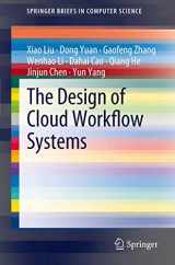 9781461419327-1461419328-The Design of Cloud Workflow Systems (SpringerBriefs in Computer Science)