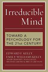 9781442202061-1442202068-Irreducible Mind: Toward a Psychology for the 21st Century