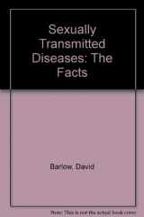 9780192611574-0192611577-Sexually Transmsitted Diseases: The Facts (The ^AFacts Series)