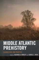 9781538158494-1538158493-Middle Atlantic Prehistory: Foundations and Practice