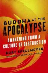 9780861715824-0861715829-Buddha at the Apocalypse: Awakening from a Culture of Destruction