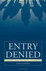 9780816638031-0816638039-Entry Denied: Controlling Sexuality At The Border