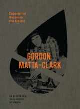 9788434313552-8434313553-Gordon Matta-Clark: Experience Becomes the Object