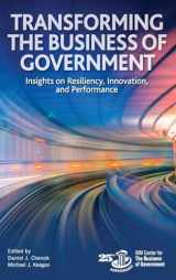 9781538193457-1538193450-Transforming the Business of Government: Insights on Resiliency, Innovation, and Performance