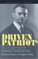 9781557503343-1557503346-Driven Patriot: The Life and Times of James Forrestal (Bluejacket Books)