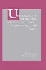 9781891928567-1891928562-Understanding Curriculum as Phenomenological and Deconstructed Text (Critical Issues in Curriculum)
