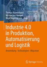 9783658046811-3658046813-Industrie 4.0 in Produktion, Automatisierung und Logistik: Anwendung · Technologien · Migration (German Edition)