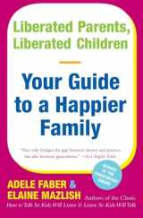 9780380711345-0380711346-Liberated Parents, Liberated Children: Your Guide to a Happier Family