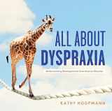 9781787758353-1787758354-All About Dyspraxia: Understanding Developmental Coordination Disorder