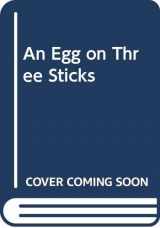 9780312317744-0312317743-An Egg on Three Sticks