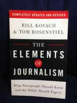 9780307346704-0307346706-The Elements of Journalism: What Newspeople Should Know and the Public Should Expect, Completely Updated and Revised