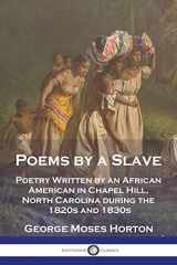 9781789874778-1789874777-Poems by a Slave: Poetry Written by an African American in Chapel Hill, North Carolina during the 1820s and 1830s