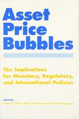 9780262582537-0262582538-Asset Price Bubbles: The Implications for Monetary, Regulatory, and International Policies (Mit Press)