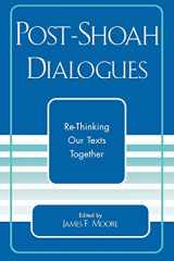 9780761828372-0761828370-Post-Shoah Dialogues: Re-Thinking Our Texts Together (Studies in the Shoah Series)