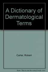 9780683014693-0683014692-A Dictionary of Dermatologic Terms
