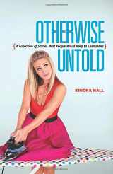 9780988998704-098899870X-Otherwise Untold: A Collection of Stories Most People Would Keep to Themselves