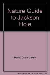 9780933160057-0933160054-Nature Guide to Jackson Hole