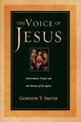 9780830823901-0830823905-The Voice of Jesus: Discernment, Prayer and the Witness of the Spirit