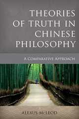 9781783483457-1783483458-Theories of Truth in Chinese Philosophy: A Comparative Approach (Critical Inquiries in Comparative Philosophy)