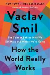 9780593297063-0593297067-How the World Really Works: The Science Behind How We Got Here and Where We're Going