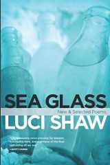 9781602260177-1602260176-Sea Glass: New and Selected Poems