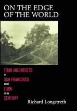 9780520214156-0520214153-On the Edge of the World: Four Architects in San Francisco at the Turn of the Century