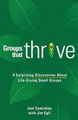 9781935789901-1935789902-Groups that Thrive: 8 Surprising Discoveries About Life-Giving Small Groups