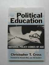 9780807743973-0807743976-Political Education: National Policy Comes of Age