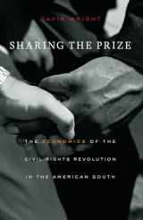 9780674980402-0674980409-Sharing the Prize: The Economics of the Civil Rights Revolution in the American South