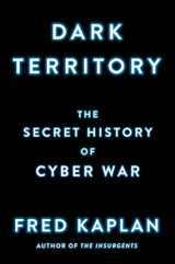 9781476763255-1476763259-Dark Territory: The Secret History of Cyber War