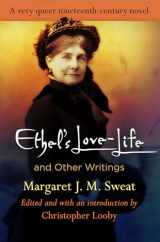 9780812252491-0812252497-"Ethel's Love-Life" and Other Writings (Q19: The Queer American Nineteenth Century)