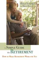 9780313372292-0313372292-A Simple Guide to Retirement: How to Make Retirement Work for You