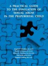 9780803948150-0803948158-A Practical Guide to the Evaluation of Sexual Abuse in the Prepubertal Child