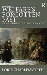 9780415477383-0415477387-Welfare's Forgotten Past: A Socio-Legal History of the Poor Law