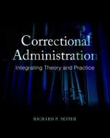 9780133770766-0133770761-Correctional Administration: Integrating Theory and Practice