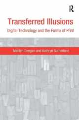 9780754670162-0754670163-Transferred Illusions: Digital Technology and the Forms of Print (Digital Research in the Arts and Humanities)