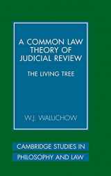 9780521864763-0521864763-A Common Law Theory of Judicial Review: The Living Tree (Cambridge Studies in Philosophy and Law)