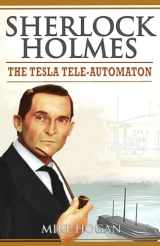 9781914141041-1914141040-Sherlock Holmes - The Tesla Tele-Automaton: and Other Stories (Sherlock Holmes Singular Tales)