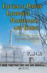 9781574446562-1574446568-Electrical Power Equipment Maintenance and Testing (Power Engineering, 32)