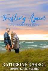 9781729339275-1729339271-Trusting Again in Summit County (Summit County Series)