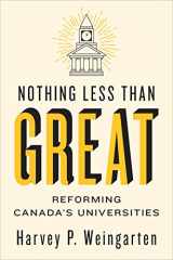 9781487509439-148750943X-Nothing Less than Great: Reforming Canada's Universities (UTP Insights)