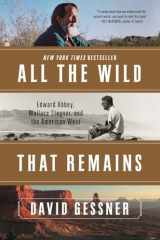 9780393352375-0393352374-All The Wild That Remains: Edward Abbey, Wallace Stegner, and the American West