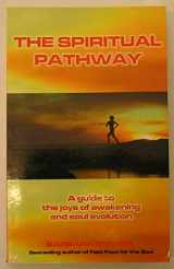 9781844090228-1844090221-The Spiritual Pathway: A guide to the joys of awakening and soul evolution