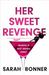 9781529382761-1529382769-Her Sweet Revenge: The unmissable new thriller from Sarah Bonner - compelling, dark and twisty