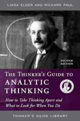 9780944583197-0944583199-The Thinker's Guide to Analytic Thinking: How to Take Thinking Apart and What to Look for When You Do (Thinker's Guide Library)