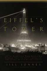 9780670020607-0670020605-Eiffel's Tower: And the World's Fair Where Buffalo Bill Beguiled Paris, theArtists Quarreled, and Thomas Edison Became a Count